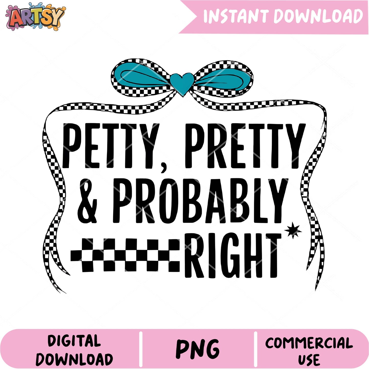 Petty Pretty Probably Right PNG Design