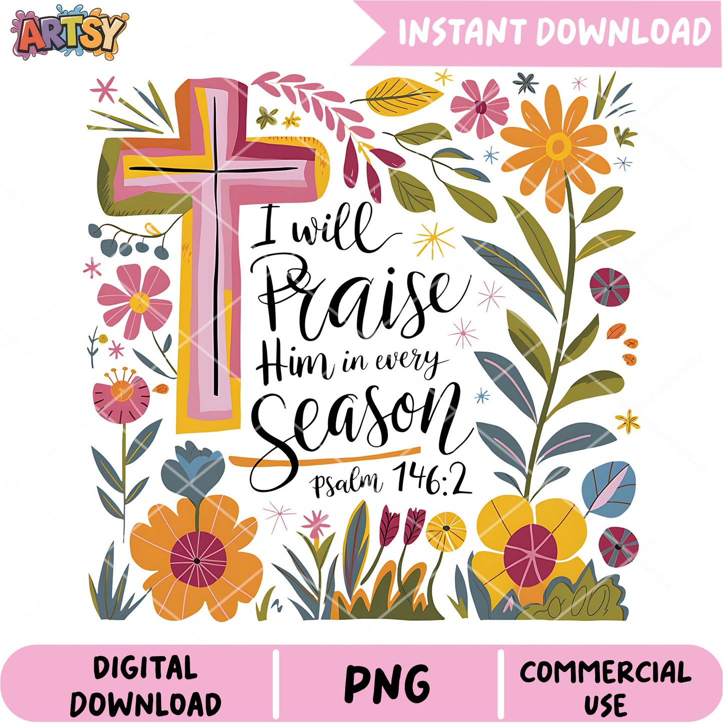 Praise Him Every Season PNG Download