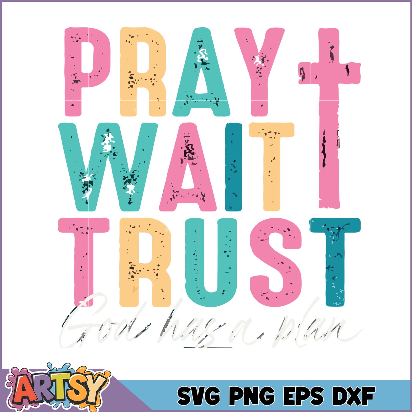 Pray Wait Trust SVG Cut File