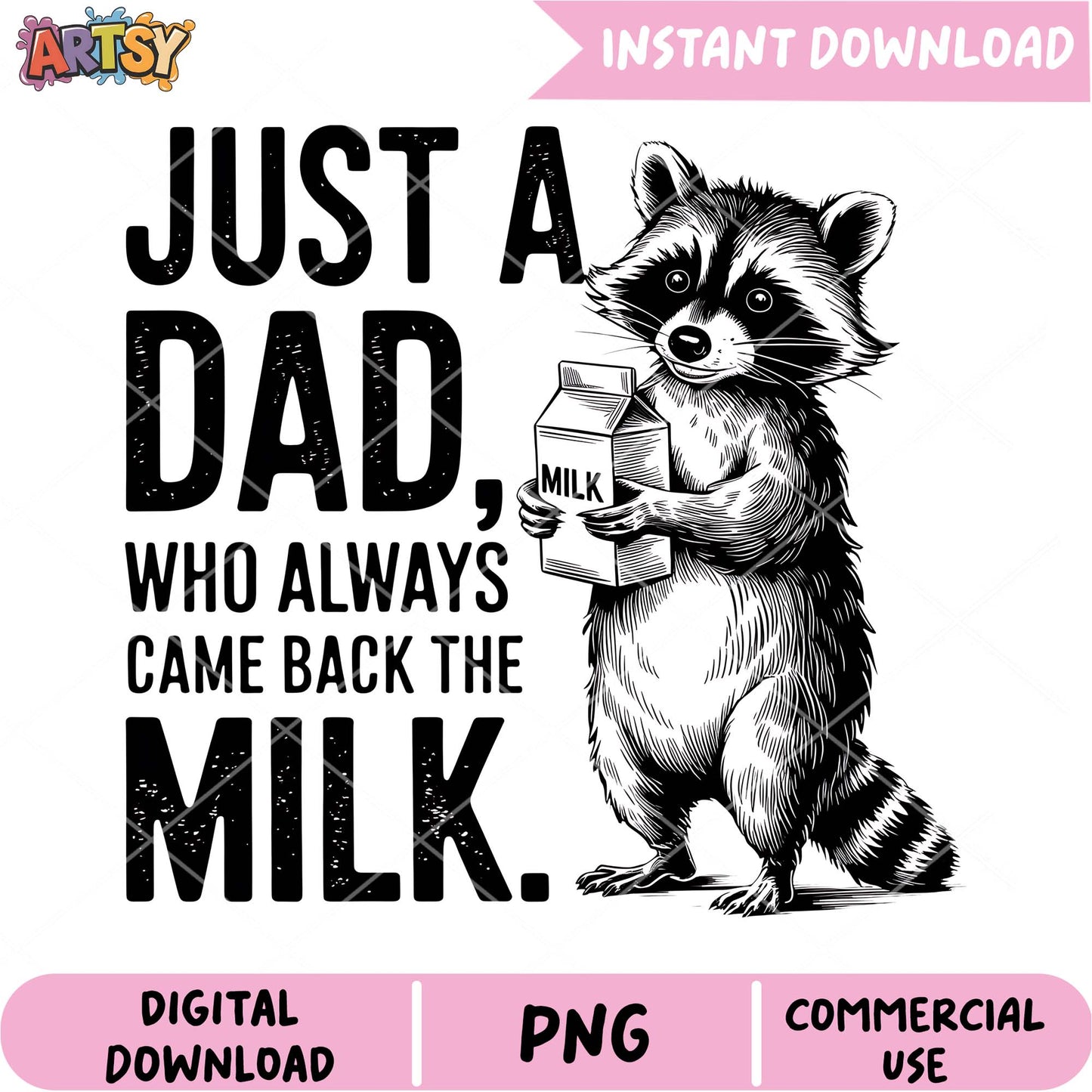 Raccoon Dad Milk PNG Instant Download