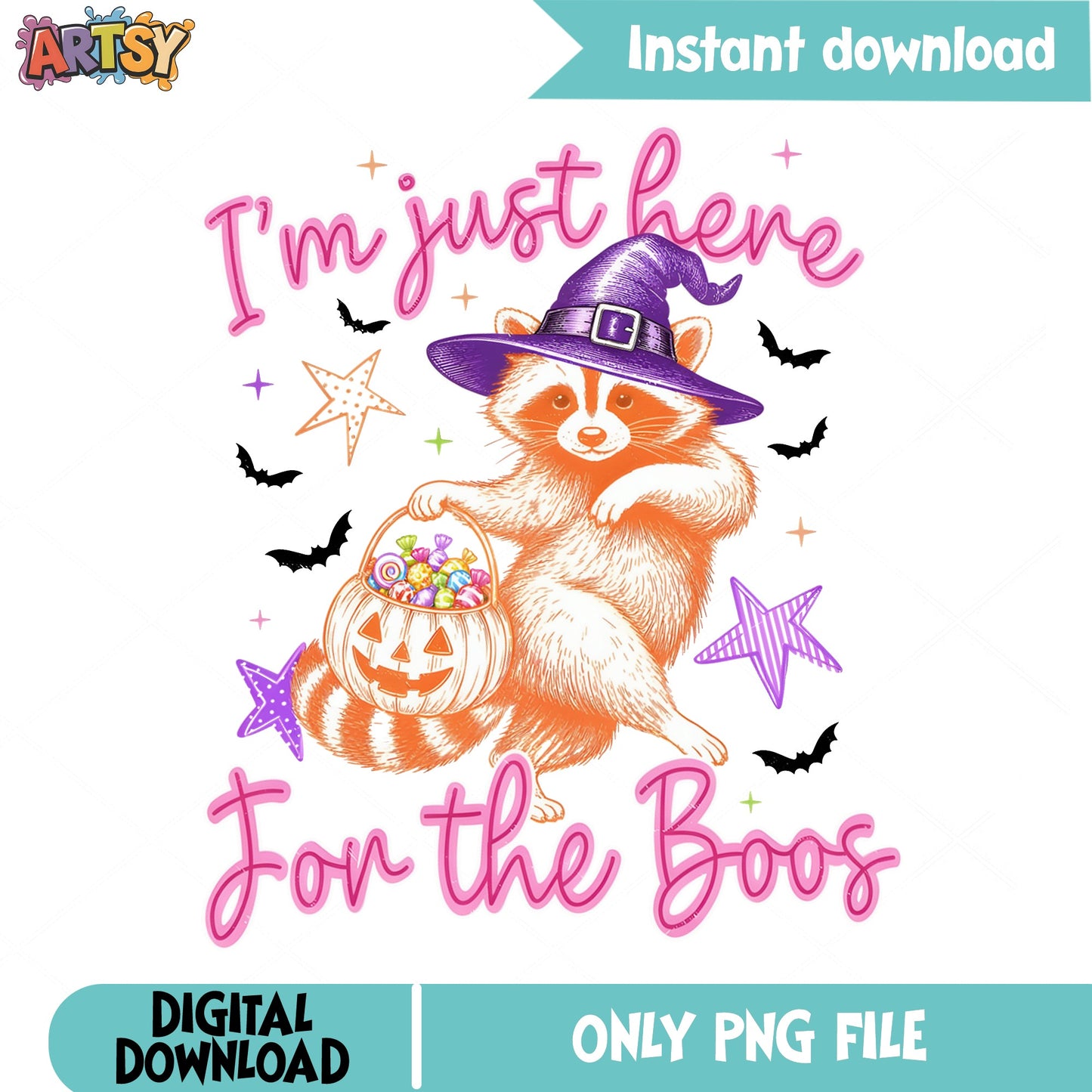 Raccoon Im Just Here For The Boos PNG, Halloween PNG, Funny Halloween PNG