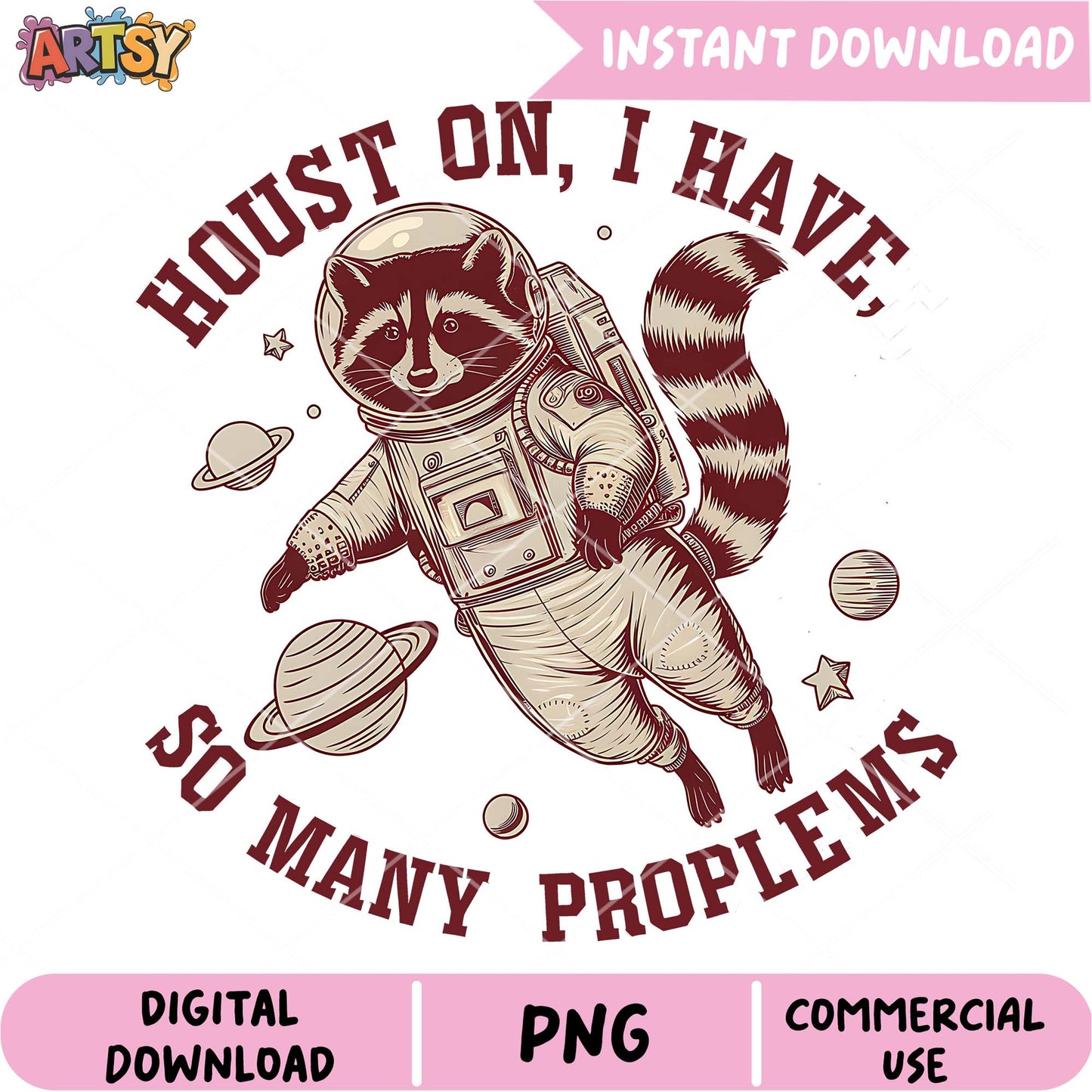 Racoon Astronaut PNG So Many Problems Design