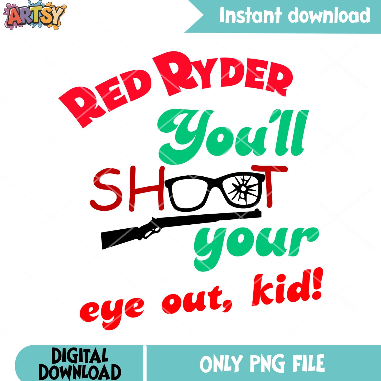 Red ryder you ll shoot eye out kids png, christmas spirit png, xmas png