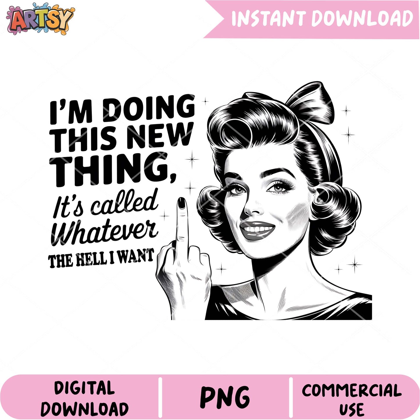 Retro Woman PNG Whatever I Want Design