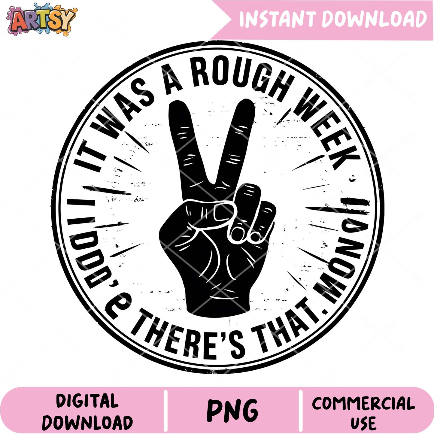 Rough Week Peace Sign PNG Design