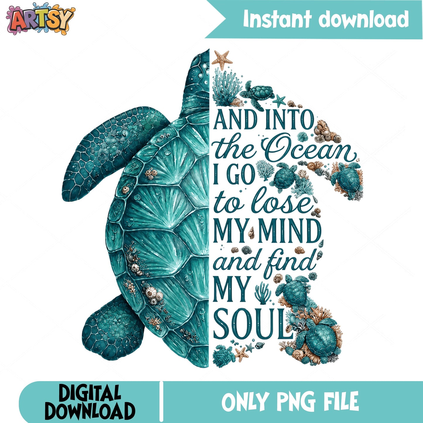 Sea Turtle Ocean Quote PNG, Into The Ocean I Go PNG, Turtle Sublimation PNG