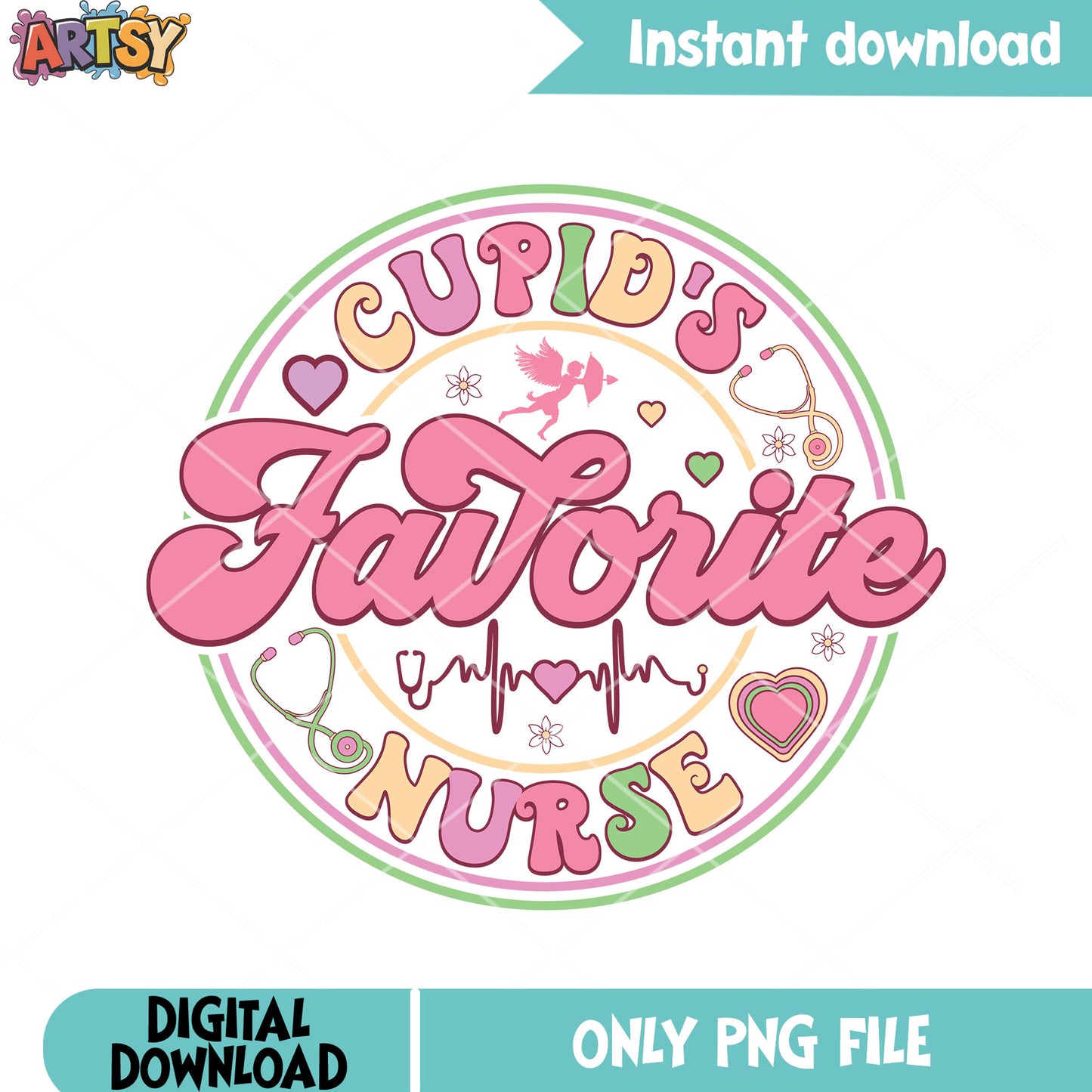 Season vibes favorite nurse for cupid png, valentine png, valentine love png