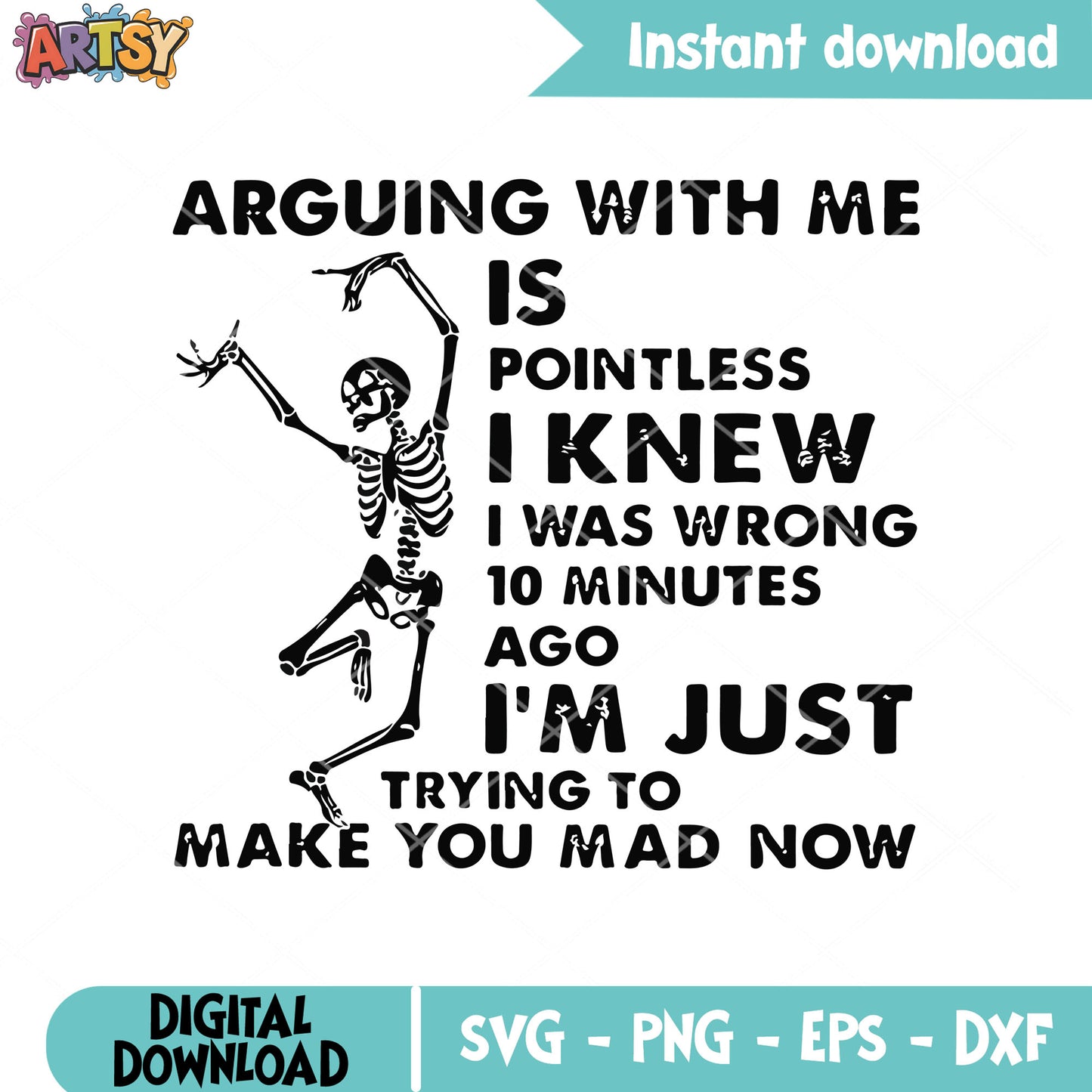 Skeleton make you mad now svg, skeleton quotes svg, funny skeleton svg