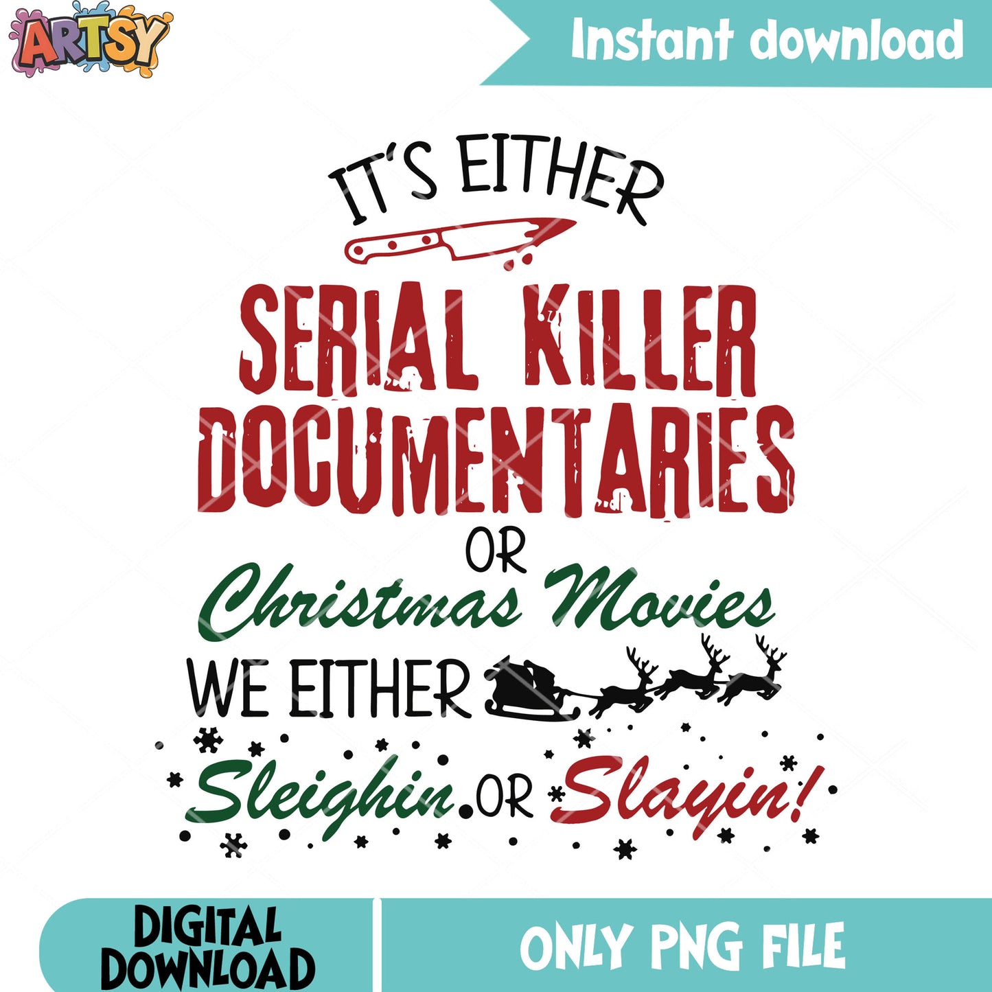 Sleighin or slayin true png, serial killer png, crime christmas png