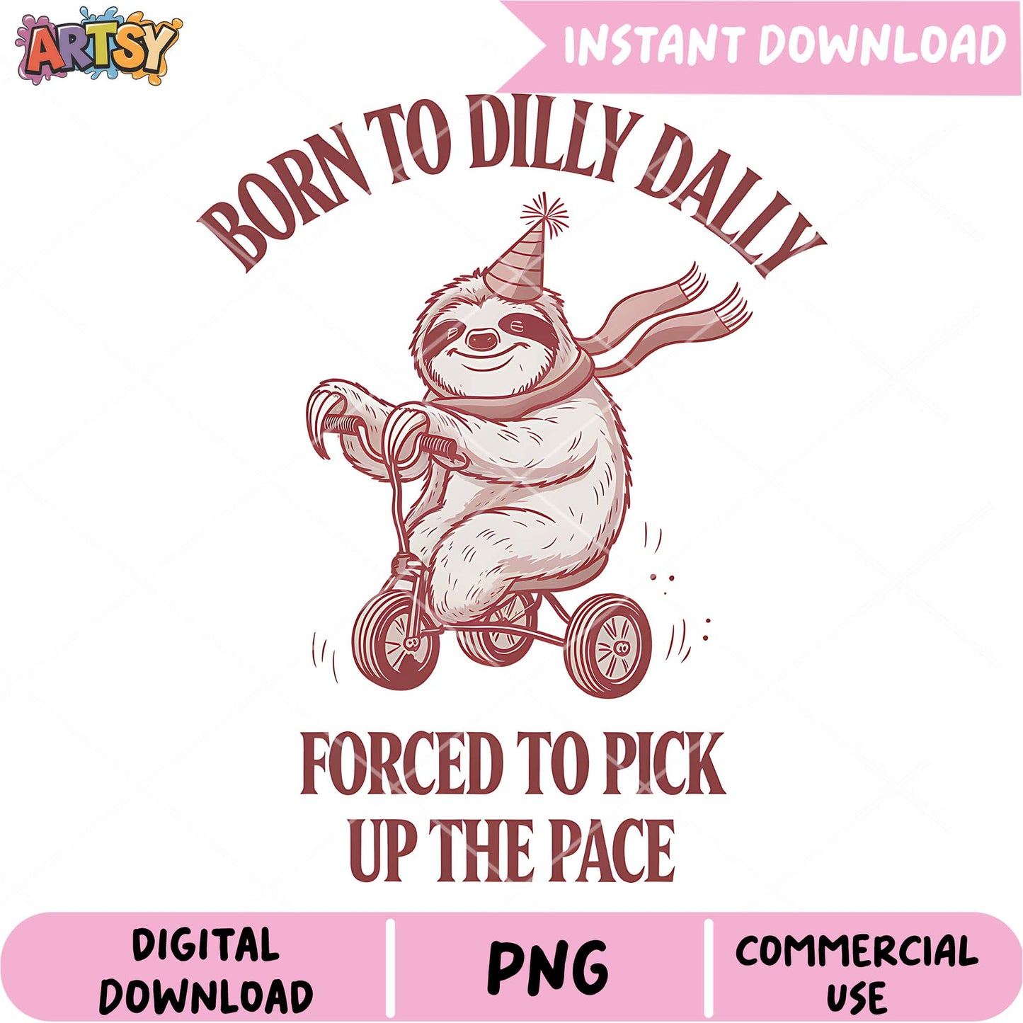 Sloth Tricycle PNG Born to Dilly Dally