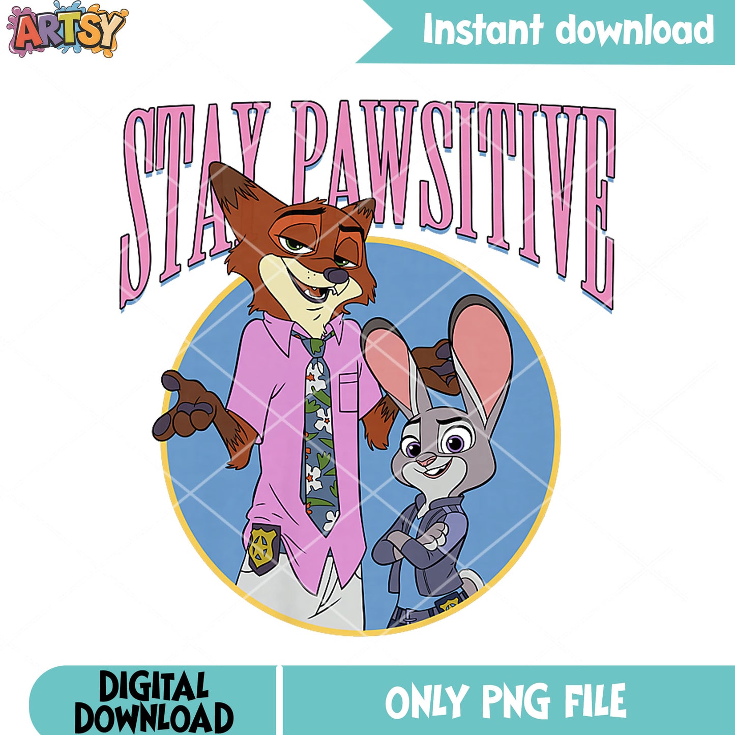 Stay pawsitive png, zootopia movies png, nick and judy png