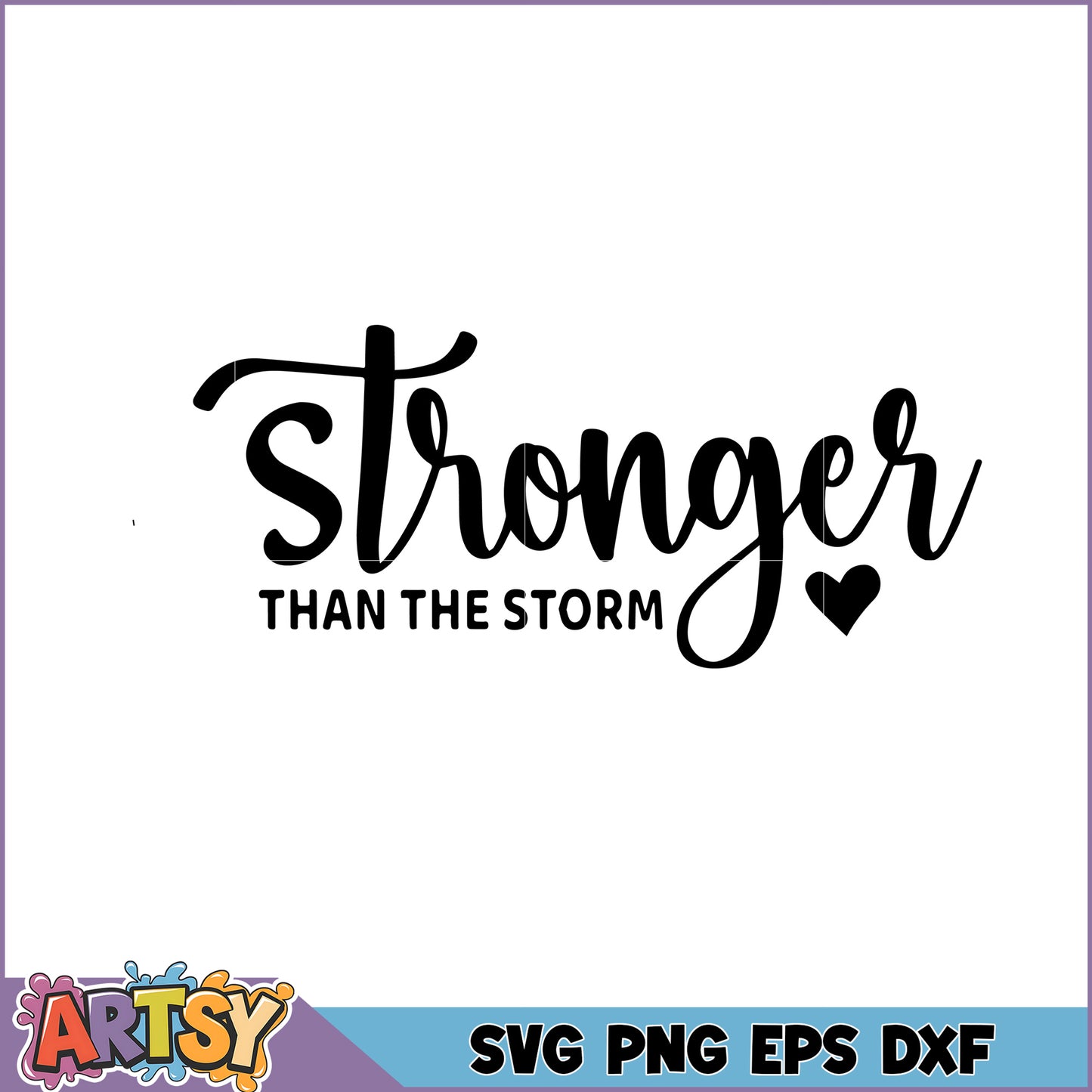 Stronger Than The Storm SVG Cut File