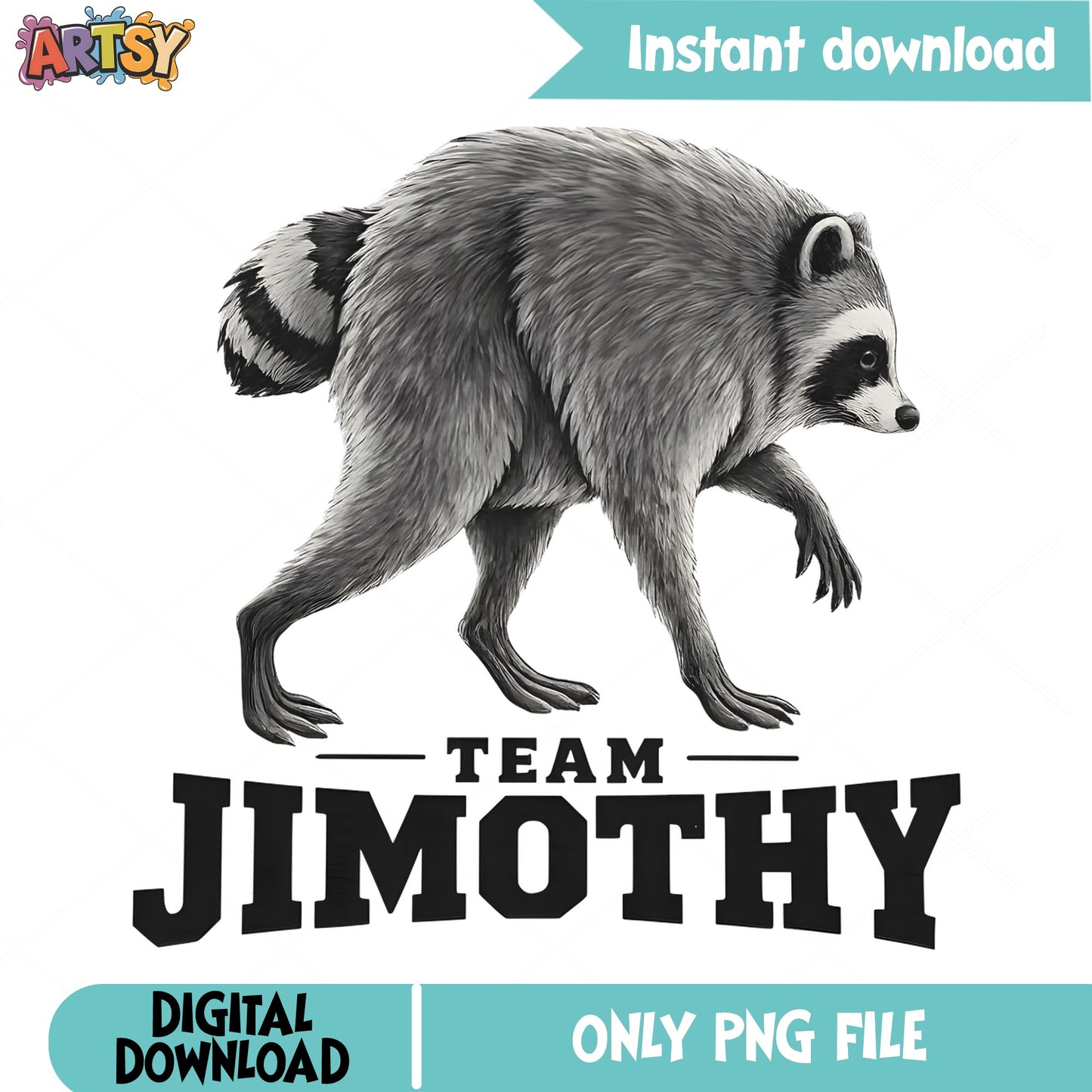 Team Jimothy Raccoon PNG, Funny Raccoon Shirt PNG, Raccoon PNG