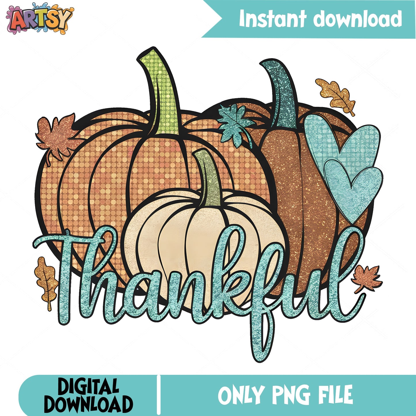 Thankful Pumpkin PNG, Thanksgiving Fall Sublimation, Autumn PNG