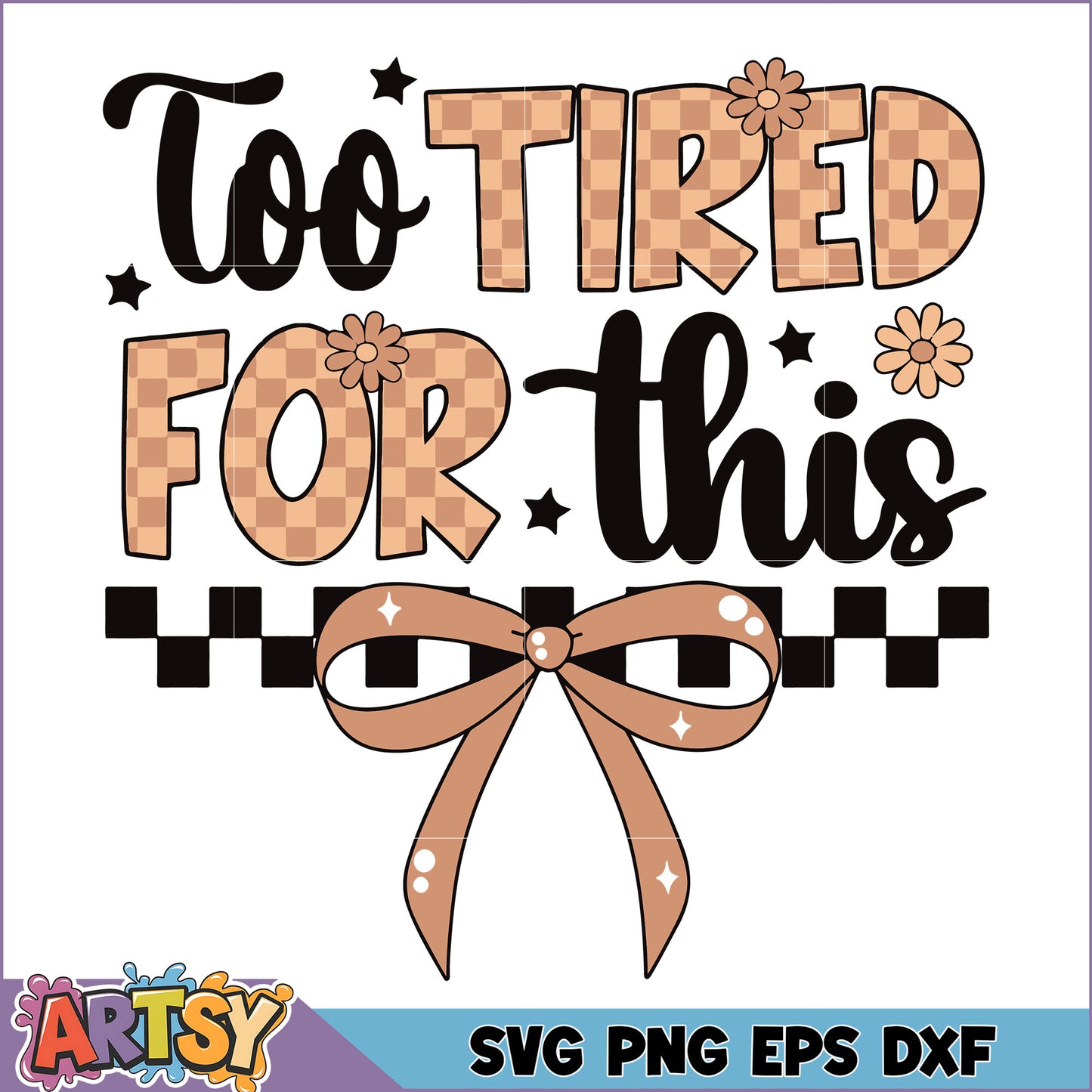 Too Tired For This SVG Cut File