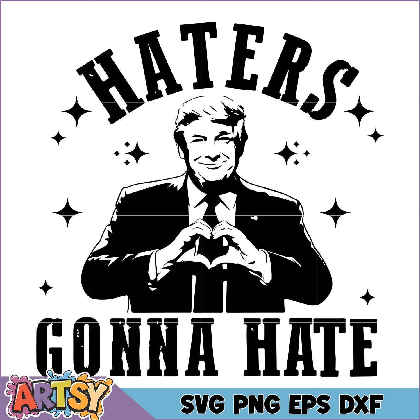 Trump Haters Gonna Hate SVG Cut File
