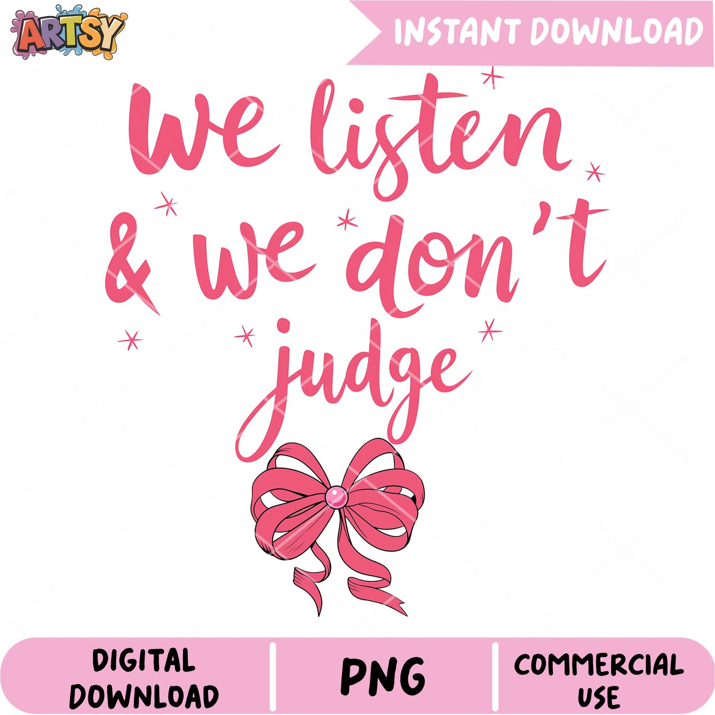 We Listen We Dont Judge PNG Design