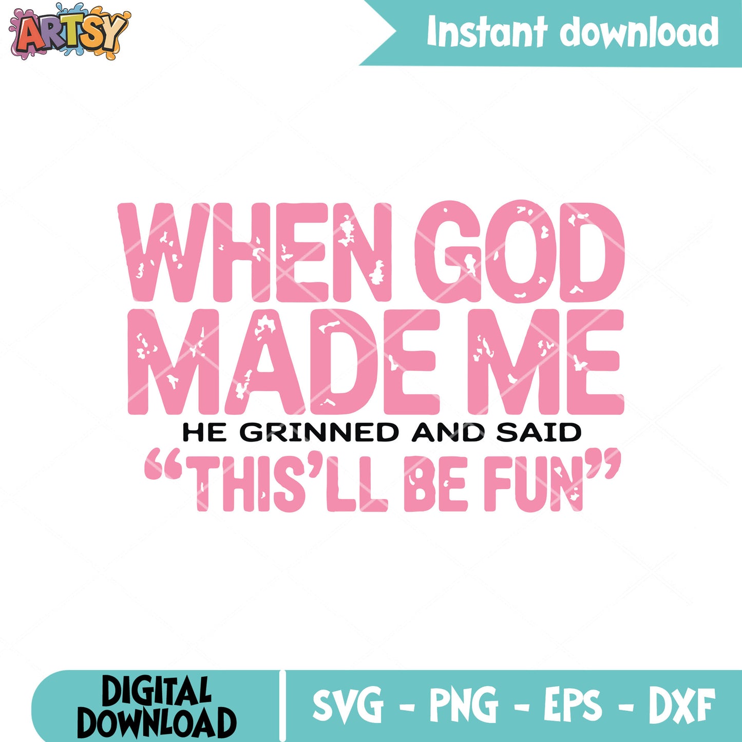 When god made me funny svg, funny god svg, god quotes svg