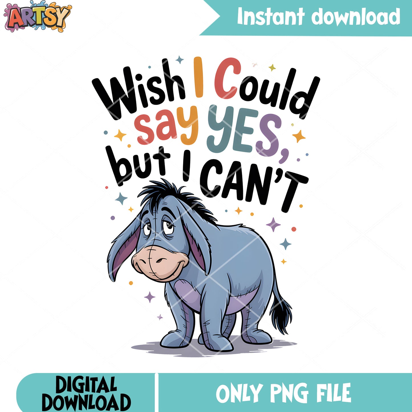 Wish i could say yes but i cant png, disney vibes png, disney eeyore png