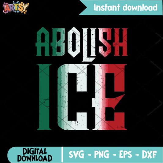 Aboulish ice Mexico design svg, abolish ice svg, fuck ice svg