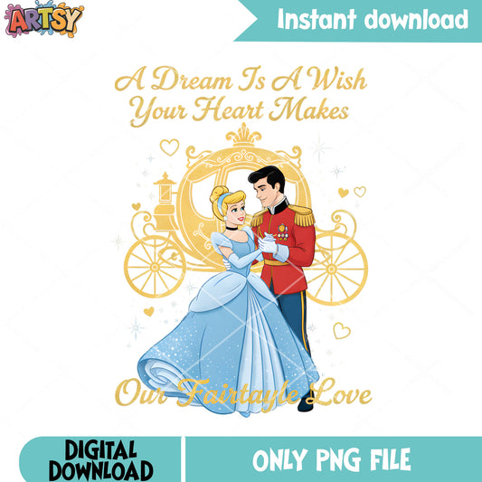 A dream is a wish yours heart makes  png, cinderella png, valentine png