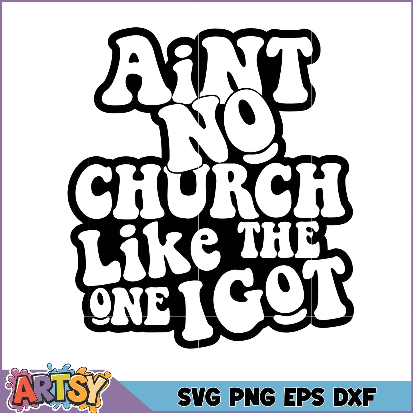 Ain't No Church SVG Cut File