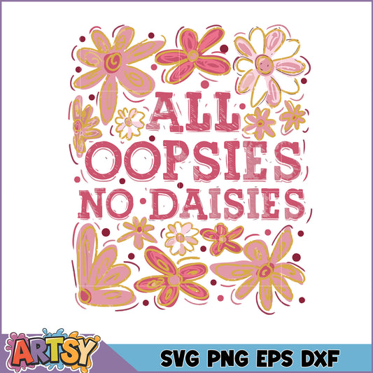 All Oops No Daisies SVG Cut File