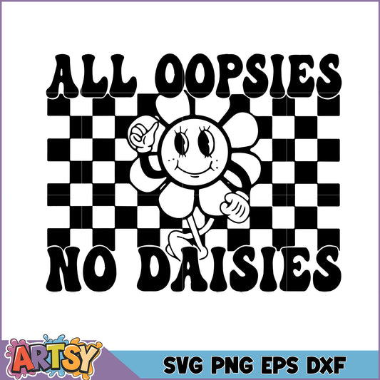 All Oopsies No Daisies SVG Cut File