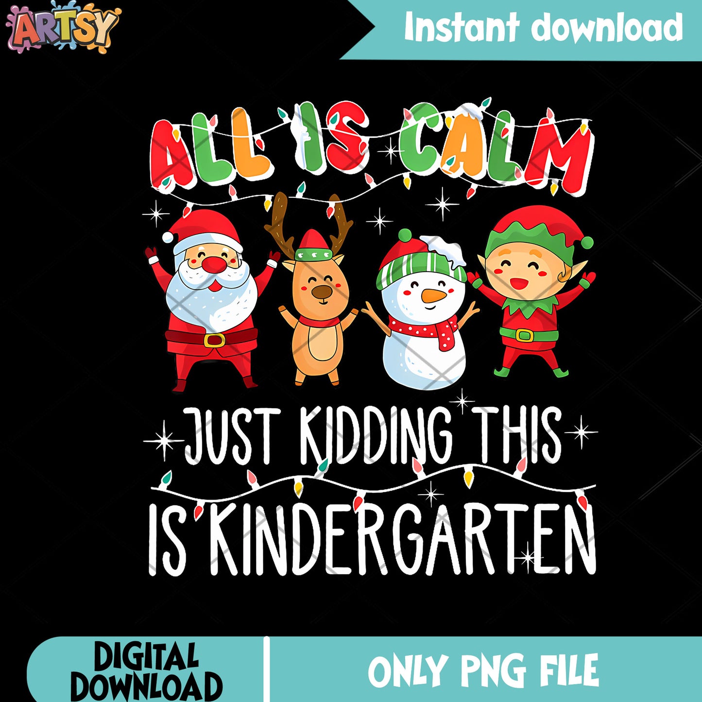 All is calm just kidding this is kinder garden png, merry christmas png