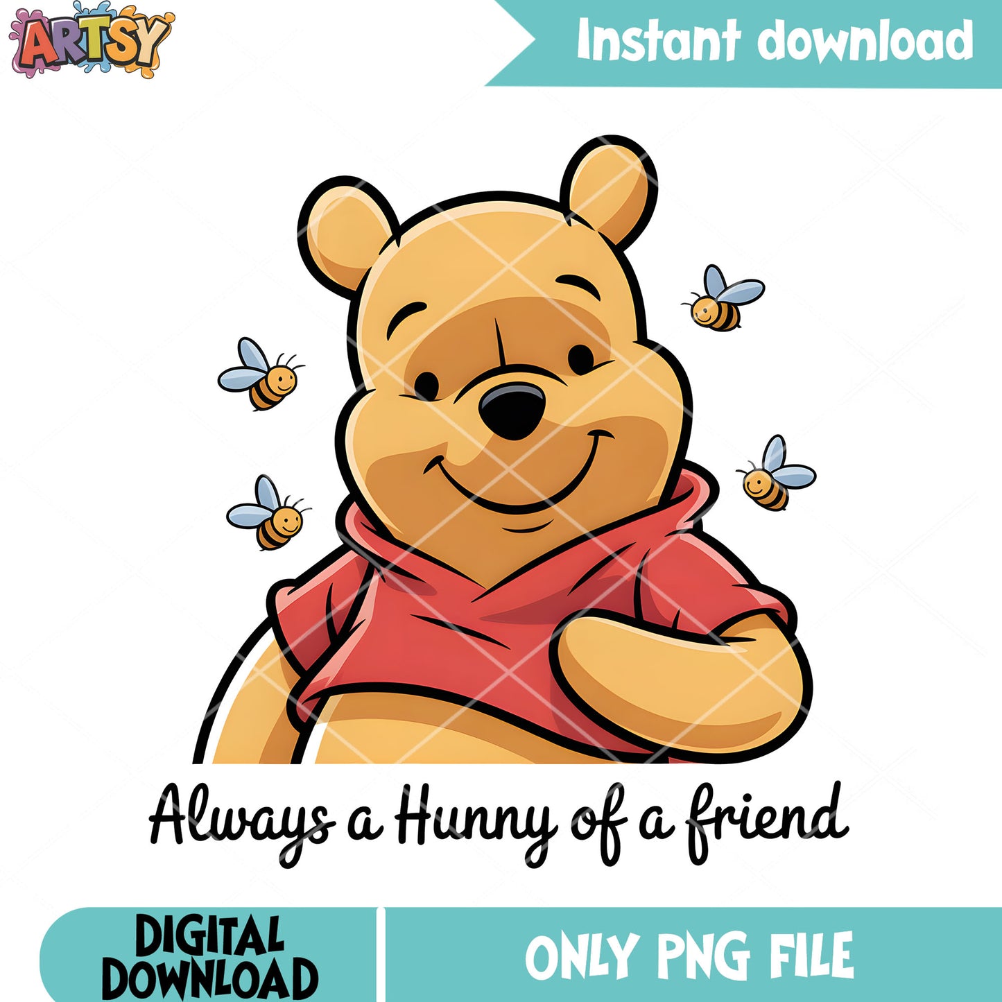 Always a hunny of a friends png, winnie the pooh png, honey bear pooh png