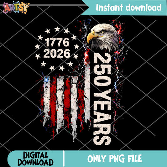 America 250 Years 1776 2026 Eagle Flag PNG, Patriotic PNG, 4th Of July PNG