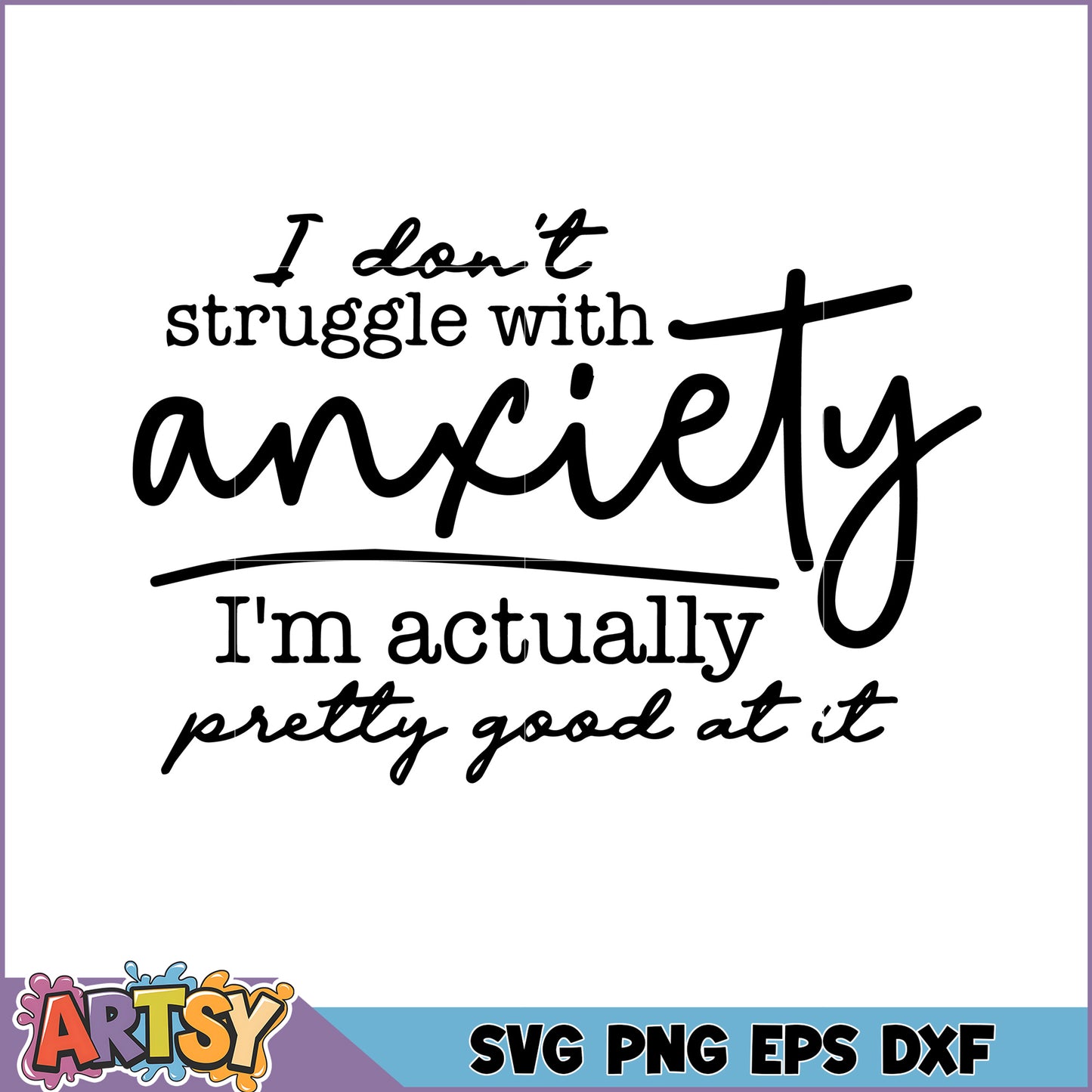 Anxiety SVG Cut File Funny Quote Design
