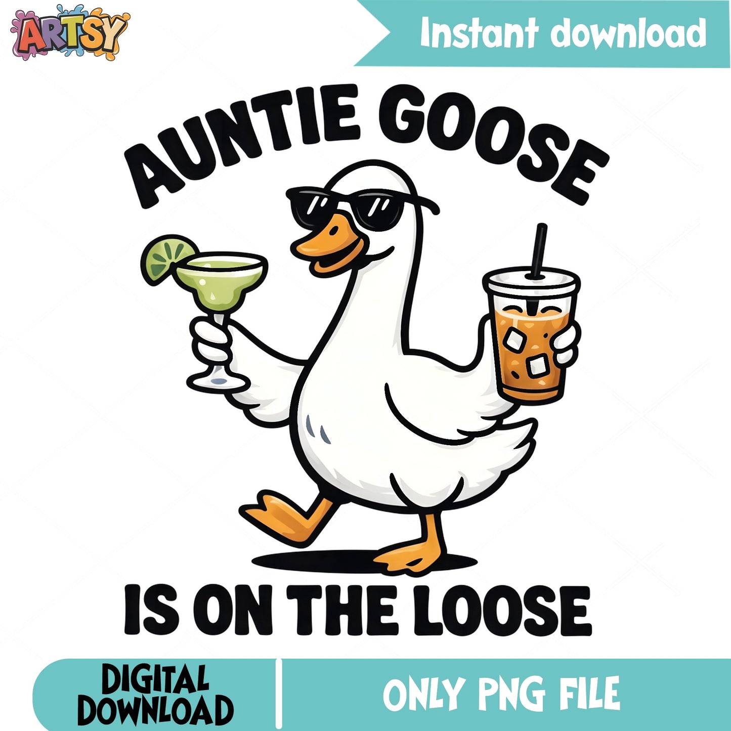 Auntie Goose Is On The Loose PNG, Funny Aunt PNG, Cool Goose PNG