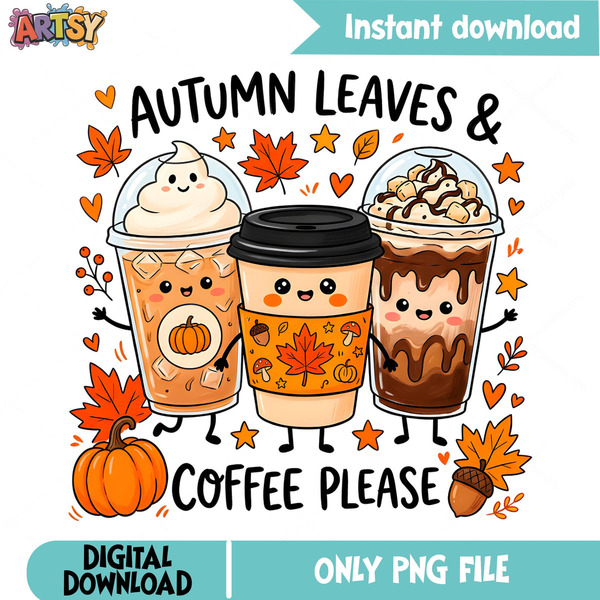 Autumn Leaves And Coffee Please PNG, Fall Coffee PNG, Pumpkin Spice PNG