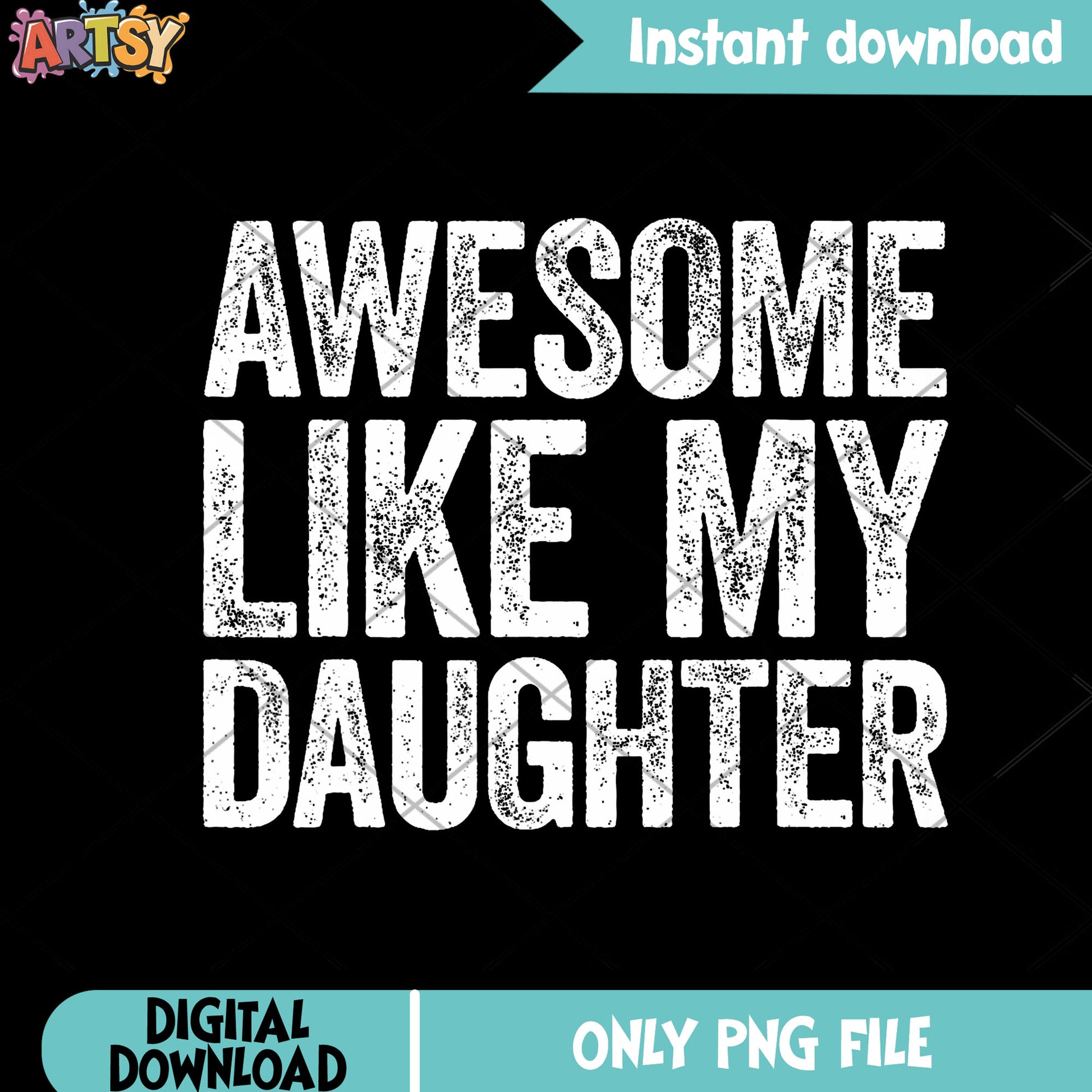 Awesome like my daughter png, funny quotes png, dad jokes png