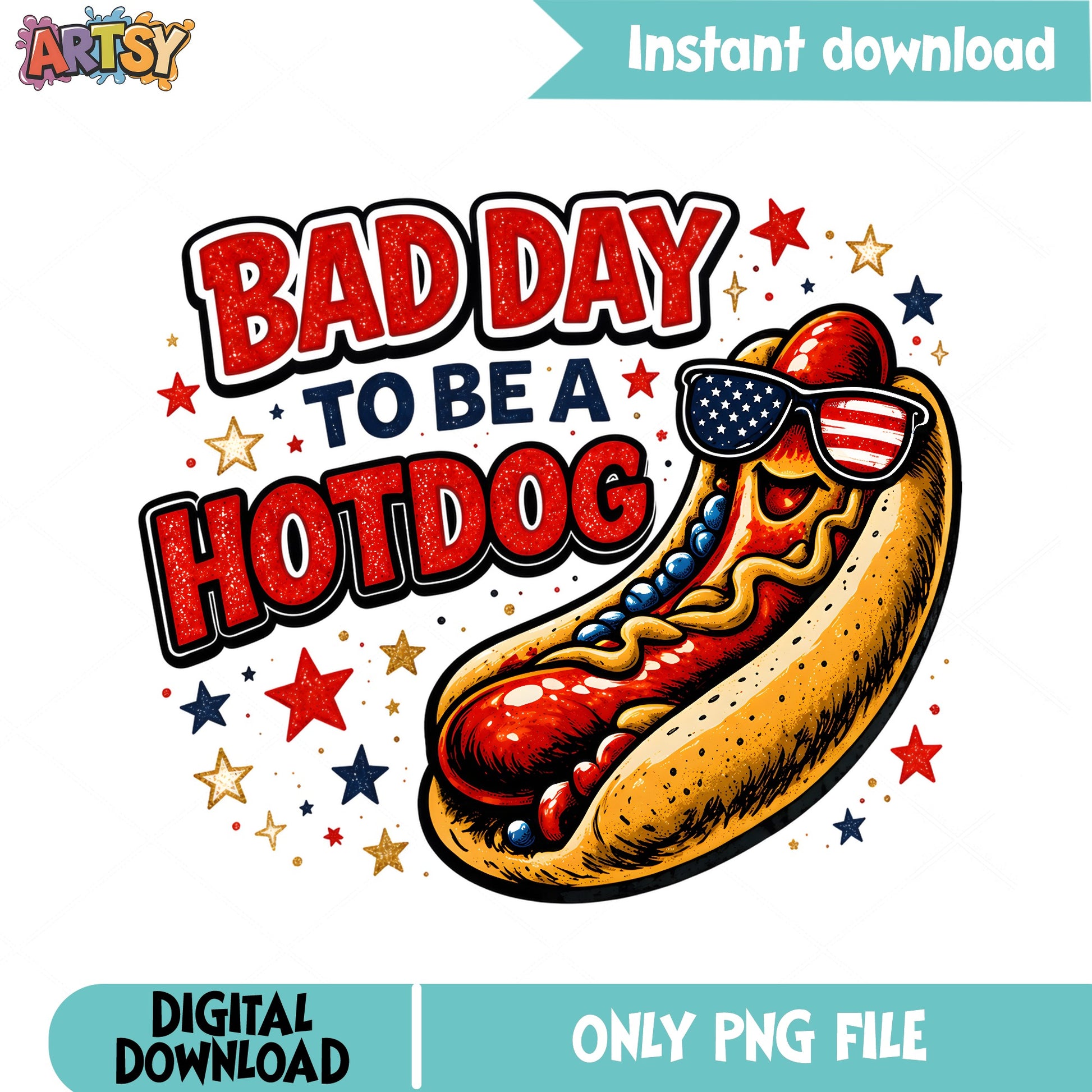 Bad Day To Be A Hotdog PNG, 4th Of July PNG, Funny America PNG