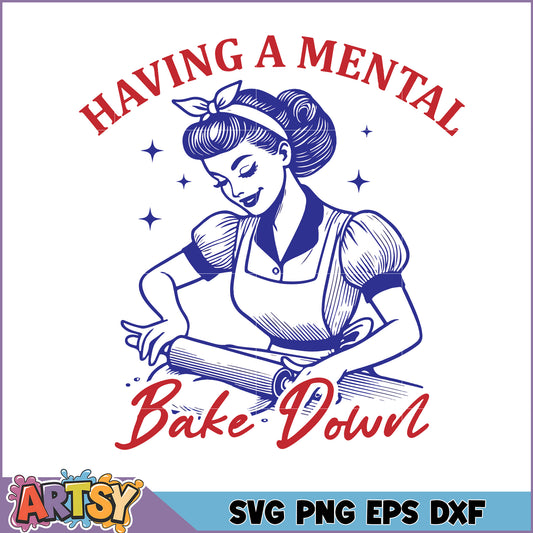 Baking SVG Having a Mental Bake Down