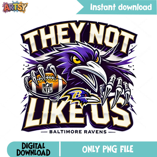 Baltimore Ravens They Not Like Us PNG, NFL Football PNG, Ravens Fan PNG