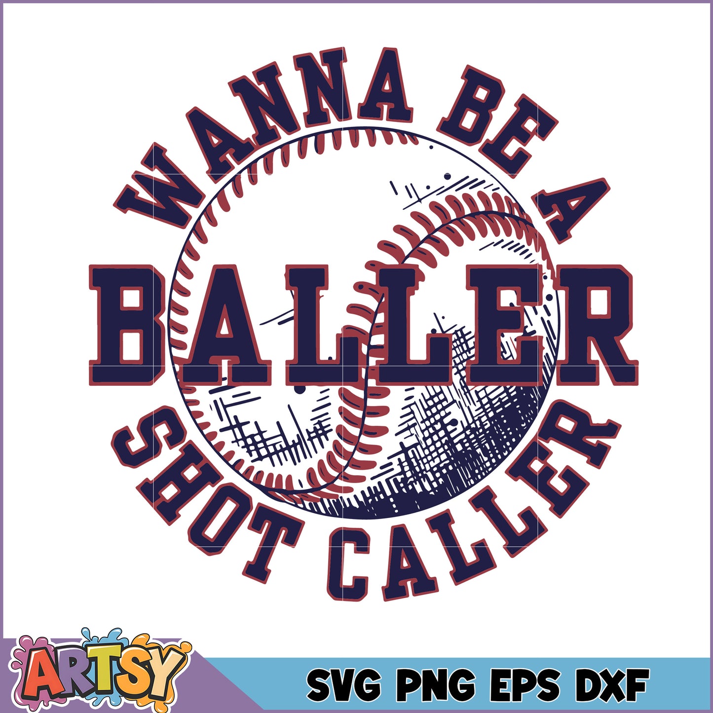 Baseball SVG Wanna Be a Baller Shot Caller