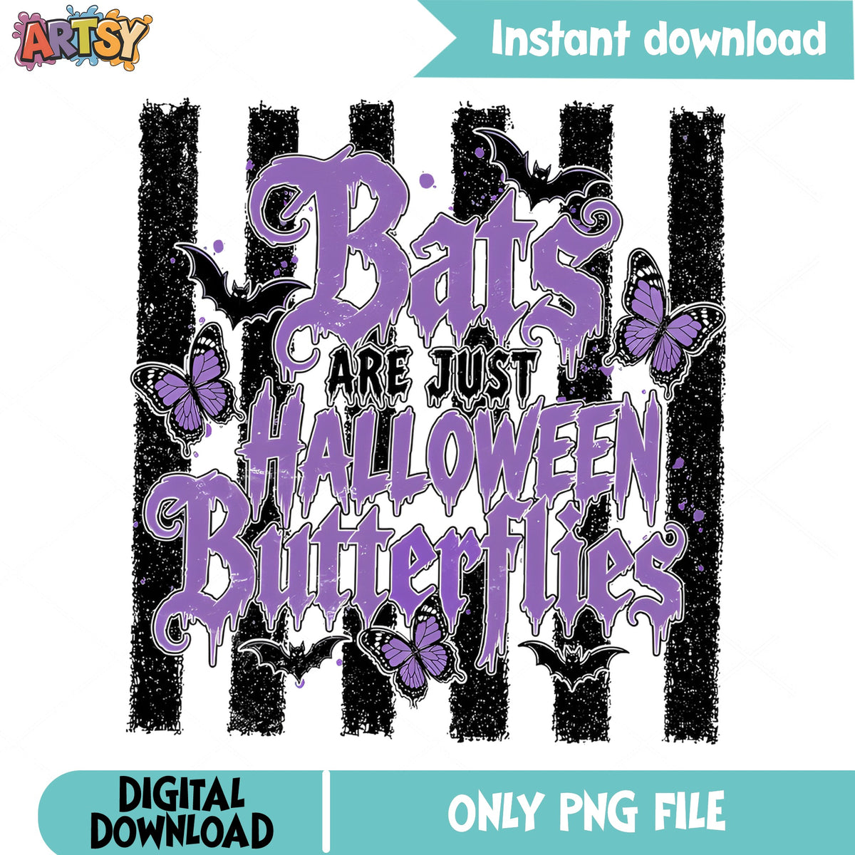 Bats Are Just Halloween Butterflies PNG, Funny Halloween PNG, Spooky PNG