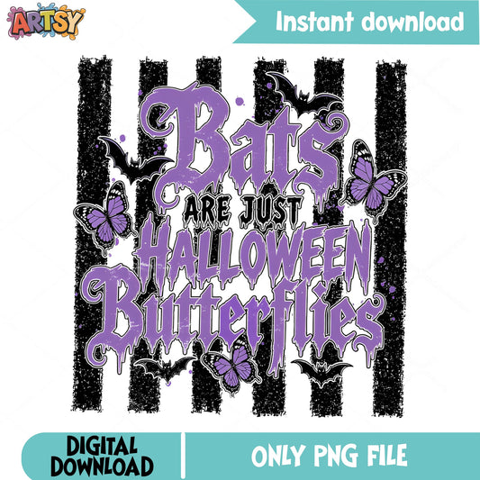 Bats Are Just Halloween Butterflies PNG, Funny Halloween PNG, Spooky PNG
