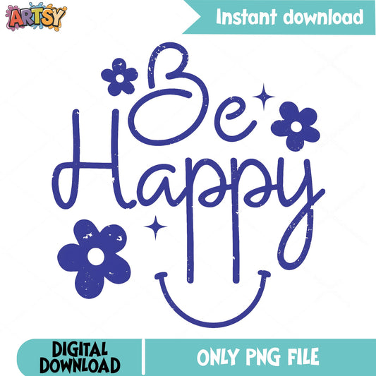 Be Happy PNG, Positive Quote PNG, Retro Floral Design PNG
