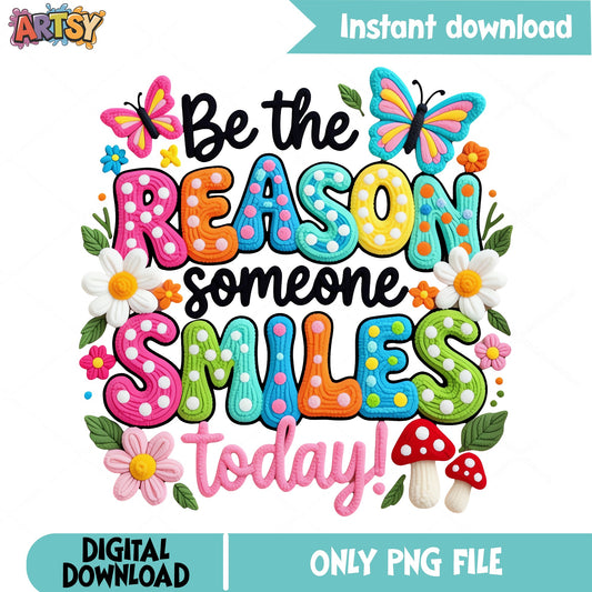 Be The Reason Someone Smiles Today PNG, Motivational PNG, Kindness Quote PNG