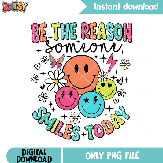 Be the reason someone smile today png, smile face png, cute art png