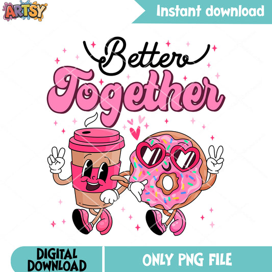 Better together valentines png, valentines poster png, couple day png