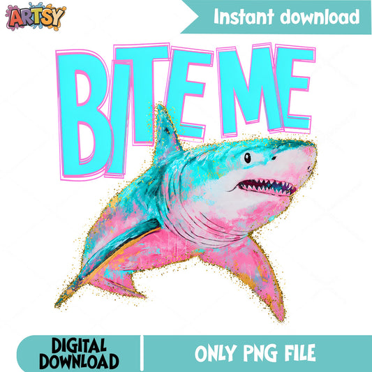 Bite Me Shark PNG, Funny Shark Sublimation, Ocean Summer PNG