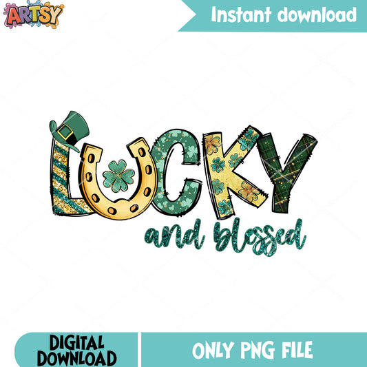 Blessed for my lucky png, saint patricks day png, irish patricks png