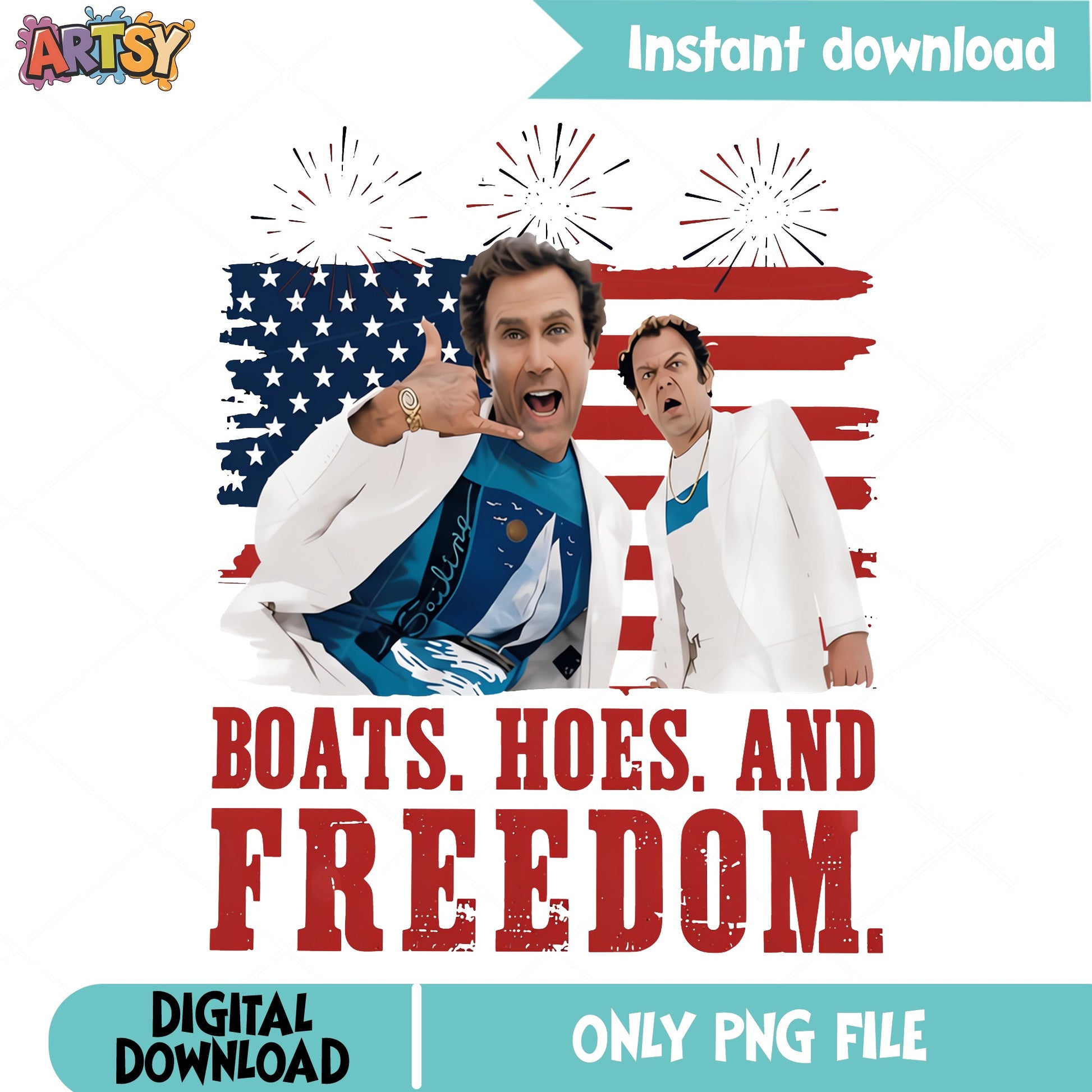 Boats Hoes And Freedom PNG, 4th Of July PNG, Step Brothers PNG
