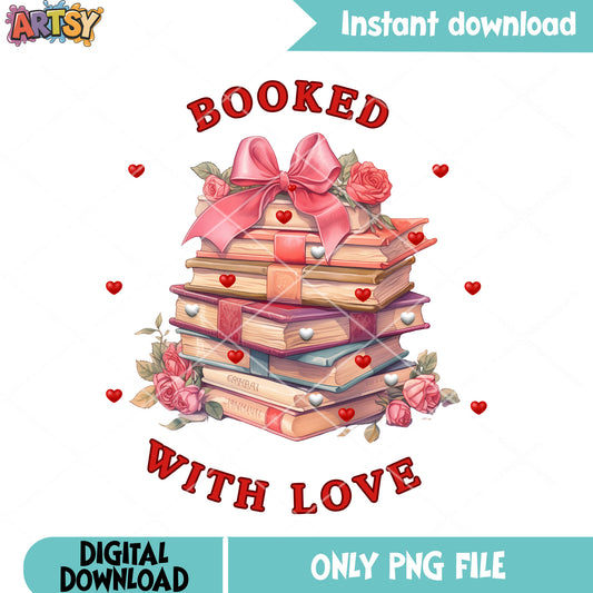 Booked with love png, valentine poster png, valentines day png