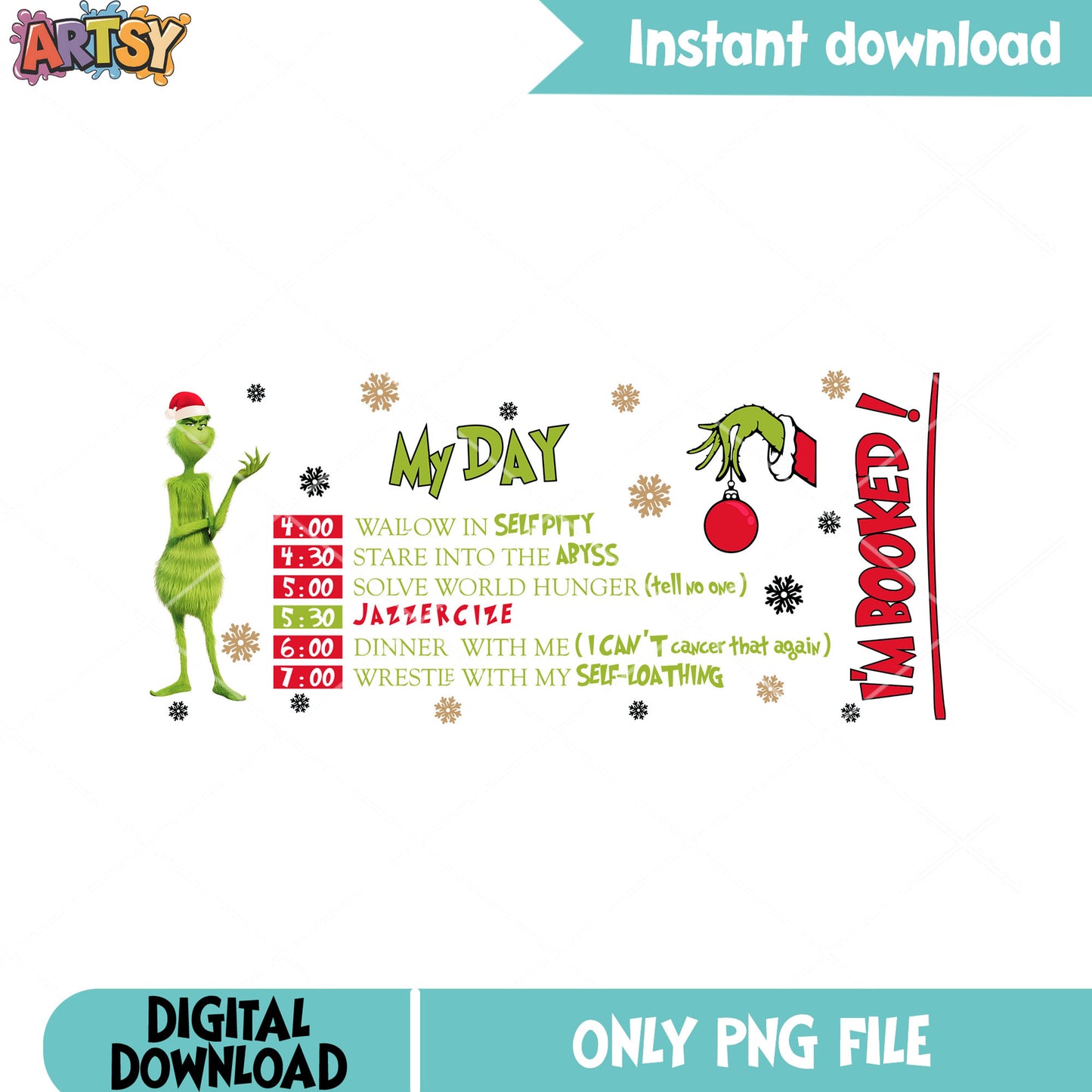 Booking grinch is so hard png, santa costume png, snowflake png